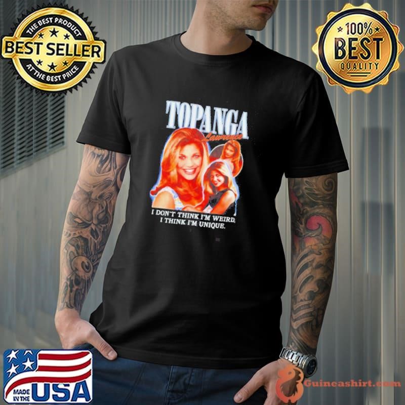 Topanga Lawrence I don’t think I’m weird I think I’m unique shirt