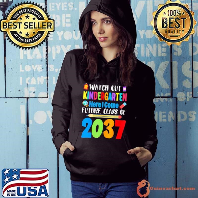 Watch Out Kindergarten Here I Come Future Class Of 2037 Pencil Hoodie