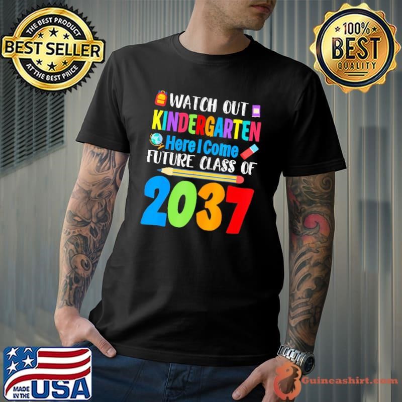 Watch Out Kindergarten Here I Come Future Class Of 2037 Pencil Shirt