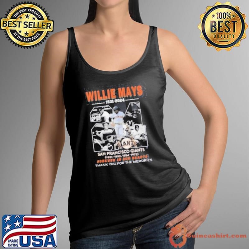 Willie Mays 1931 2024 San Francisco Giants Forever In Our Hearts Thank You For The Memories T Tank Top