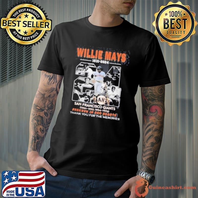 Willie Mays 1931 2024 San Francisco Giants Forever In Our Hearts Thank You For The Memories T Shirt