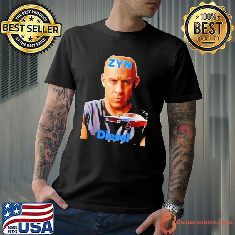 Zyn Diesel Fast And Furious shirt