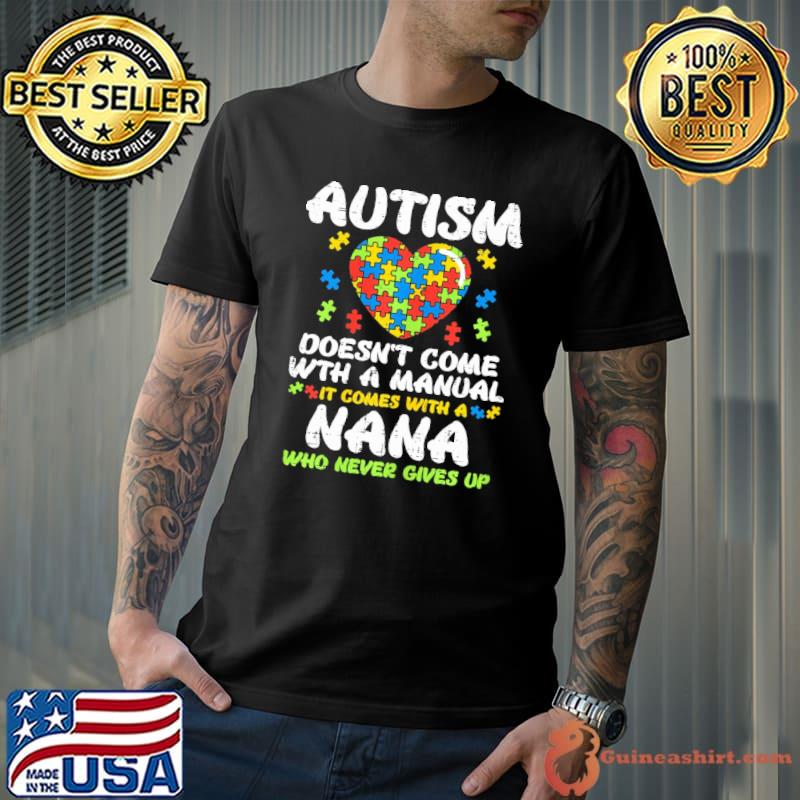 Autism Doesn't Come With Manual Awareness Grandma who never gives shirt