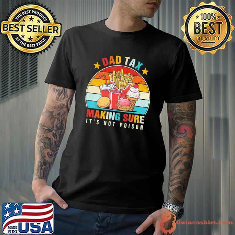 Dad Tax Making Sure It's Not Poison Vintage Sunset shirt