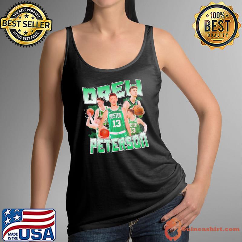 DREW PETERSON American professional basketball player for the Boston Celtics shirt