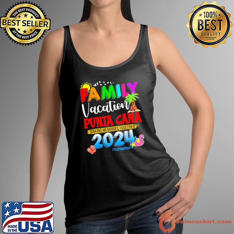 Family Vacation Punta Cana 2024 Making Memories Together s Tank Top