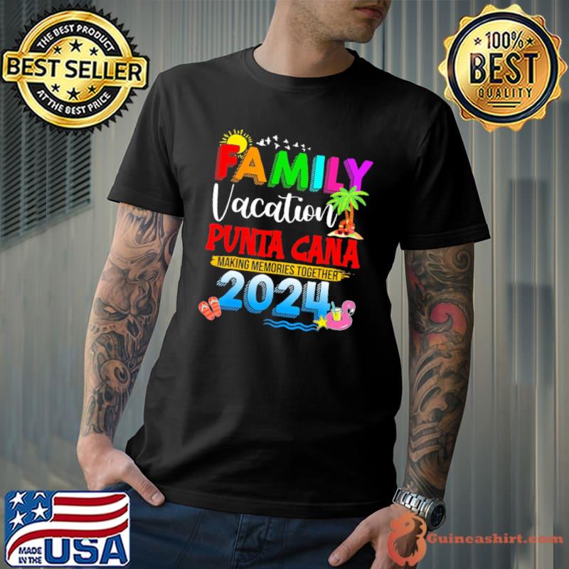Family Vacation Punta Cana 2024 Making Memories Together shirt