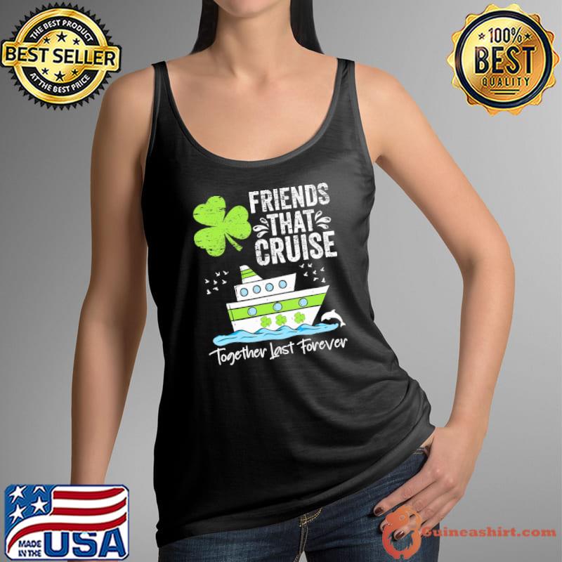 Friends Cruise Together 2024 St. Patrick's Day Vacation s Tank Top