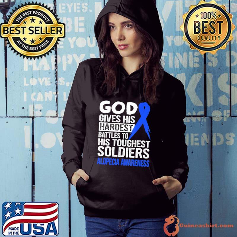 Gods Gives His Hardest Battles Touchest Soldiers Alopecia Awareness s Hoodie