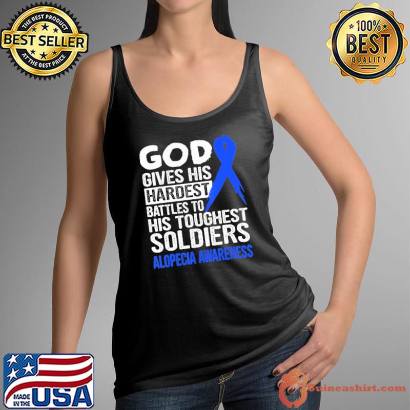 Gods Gives His Hardest Battles Touchest Soldiers Alopecia Awareness s Tank Top