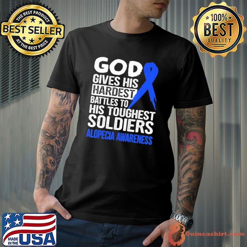 Gods Gives His Hardest Battles Touchest Soldiers Alopecia Awareness shirt