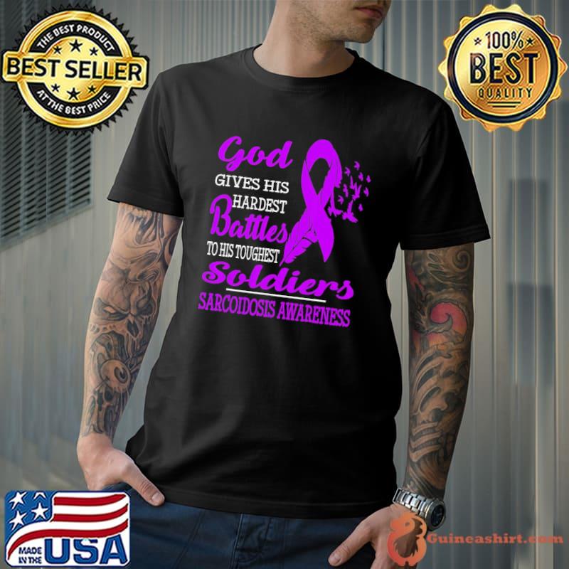 GodS Gives His Hardest Soldiers Sarcoidosis Awareness Purple shirt