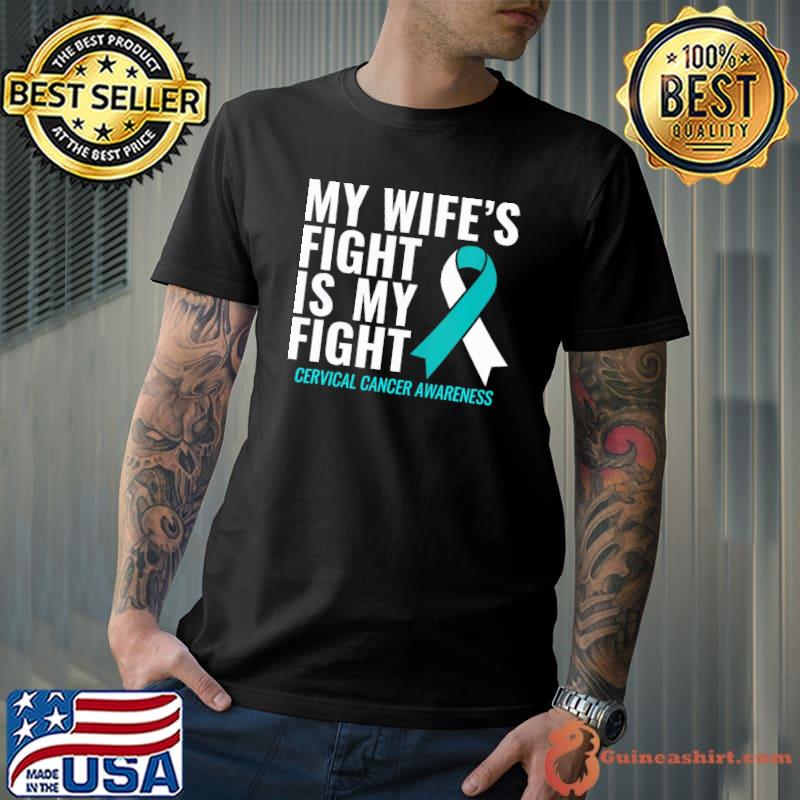 My WifeS Fight Is My Fight Cervical Cancer Awareness s Unisex
