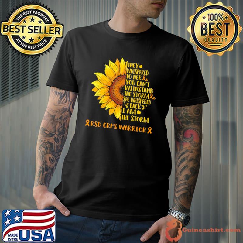 They Whispered Her You Can't I Am The Storm Rsd Crps Warrior Sunflower s Unisex