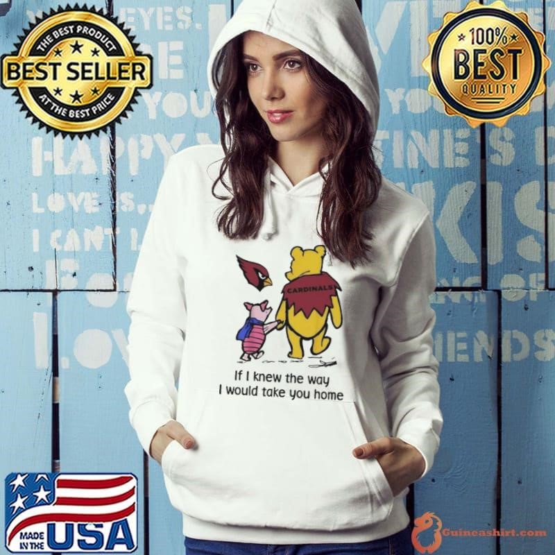 Arizona Cardinals Winnie The Pooh If I Knew The Way I Would Take You Home Hoodie