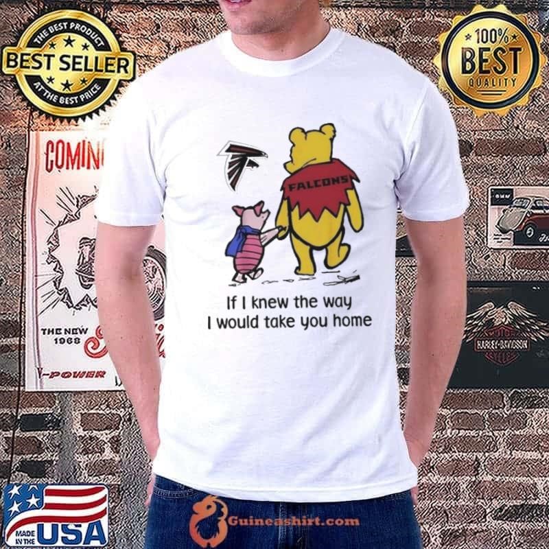 Atlanta Falcons Winnie The Pooh If I Knew The Way I Would Take You Home shirt