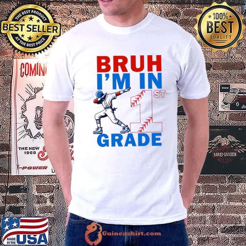 Bruh I'm In 1st Grade Back to School First Grade Baseball T-Shirt
