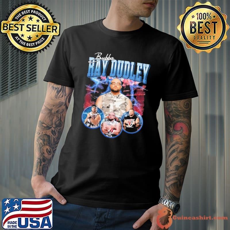 Bubba Ray Dudley An American professional wrestler T-Shirt