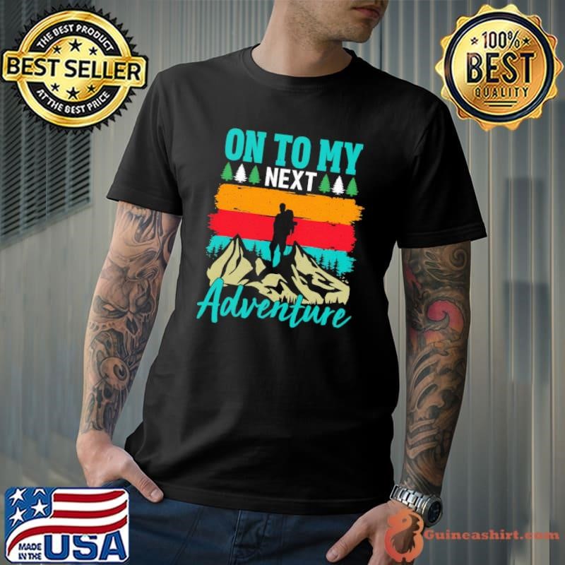 Camping Outdoors On To My Next Adventure Mountain Retro T-Shirt