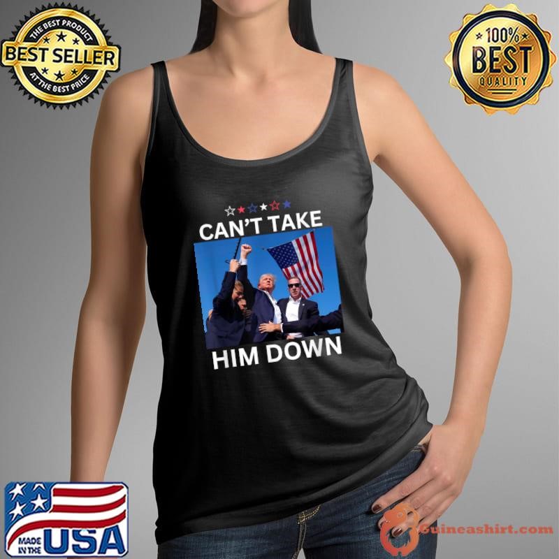Can't Take Him Down Shooting at Donald Trump Rally Tank Top