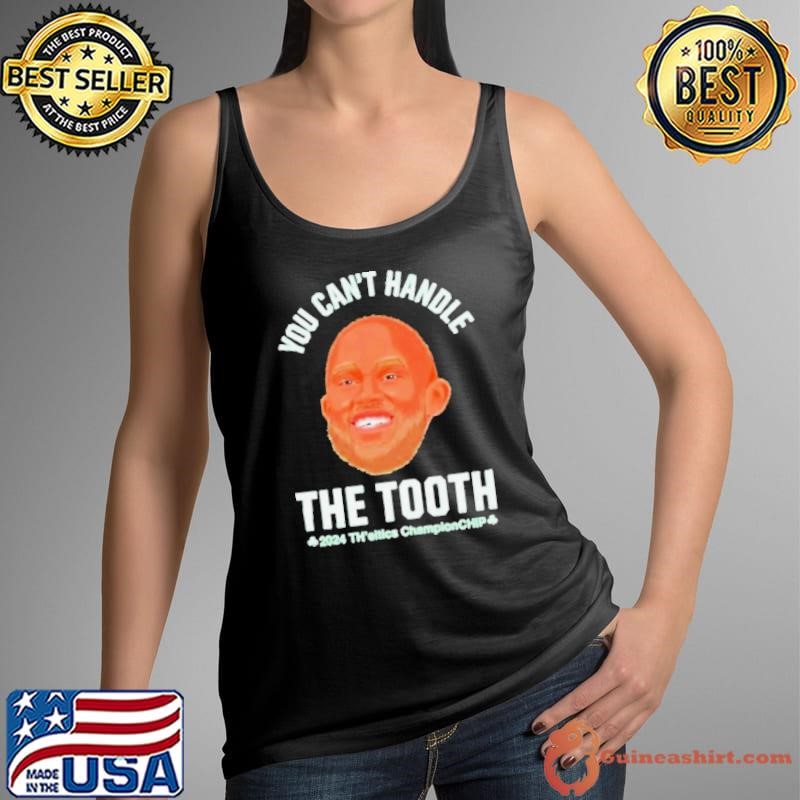 Derrick White You Can’t Handle The Tooth 2024 Th’eltics Championship shirt
