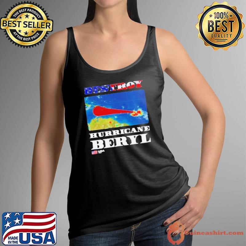 Destroy Hurricane Beryl shirt