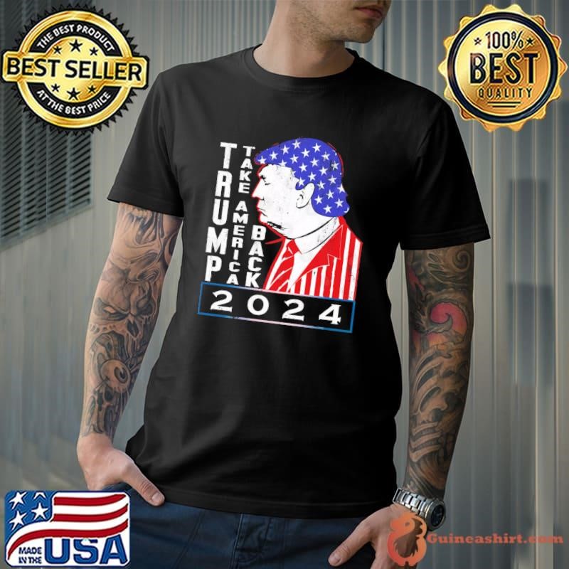 Donald Trump 2024 Take America Back Usa Flag Vote T-Shirt