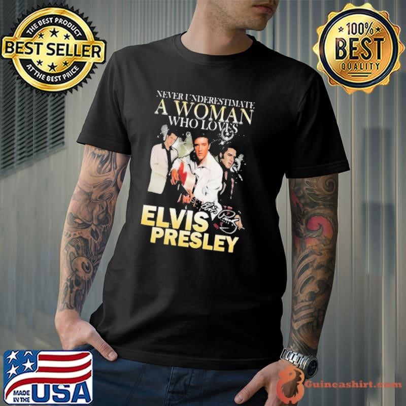 Elvis Presley Never Underestimate A Woman Who Loves Signature Unisex