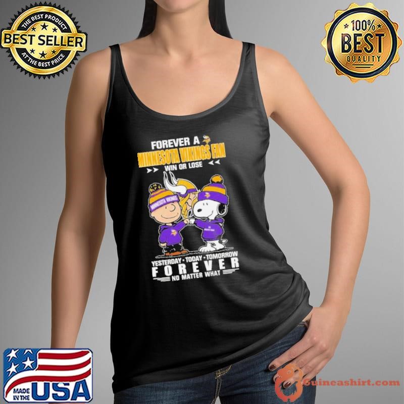 Forever A Minnesota Vikings Fan Win Or Lose Yesterday Today Tomorrow Forever Tank Top