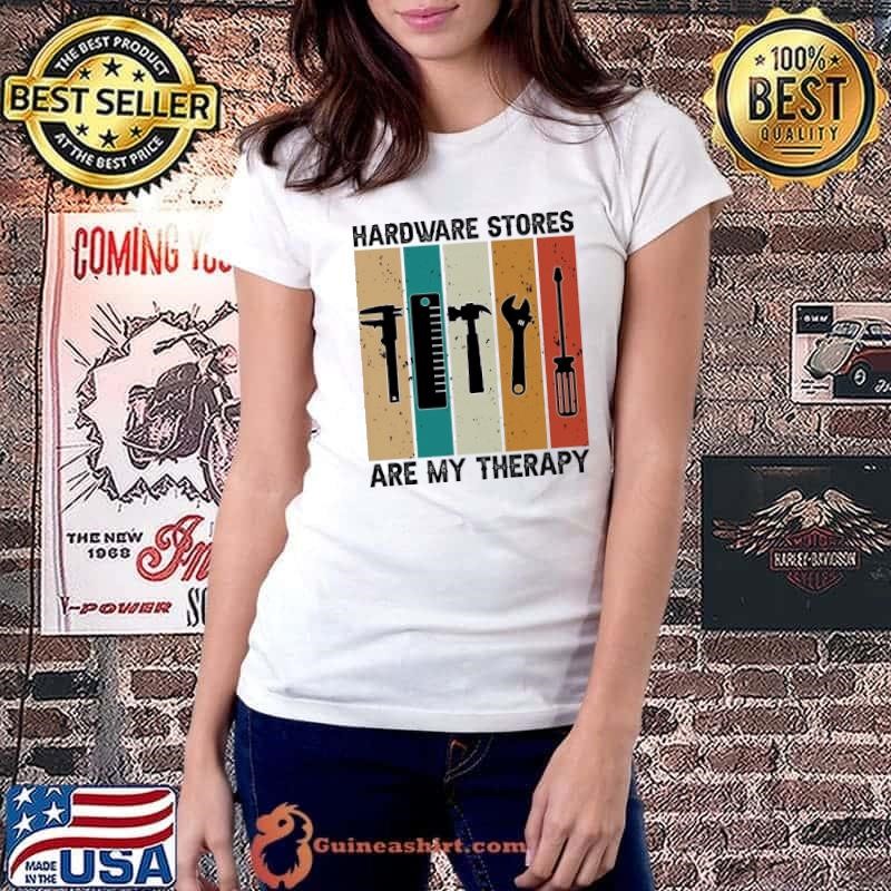 Hardware Stores Are My Therapy Vintage Handyman Maintenance Ladiestee