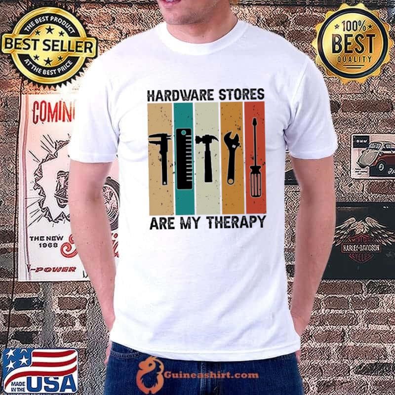 Hardware Stores Are My Therapy Vintage Handyman Maintenance Unisex