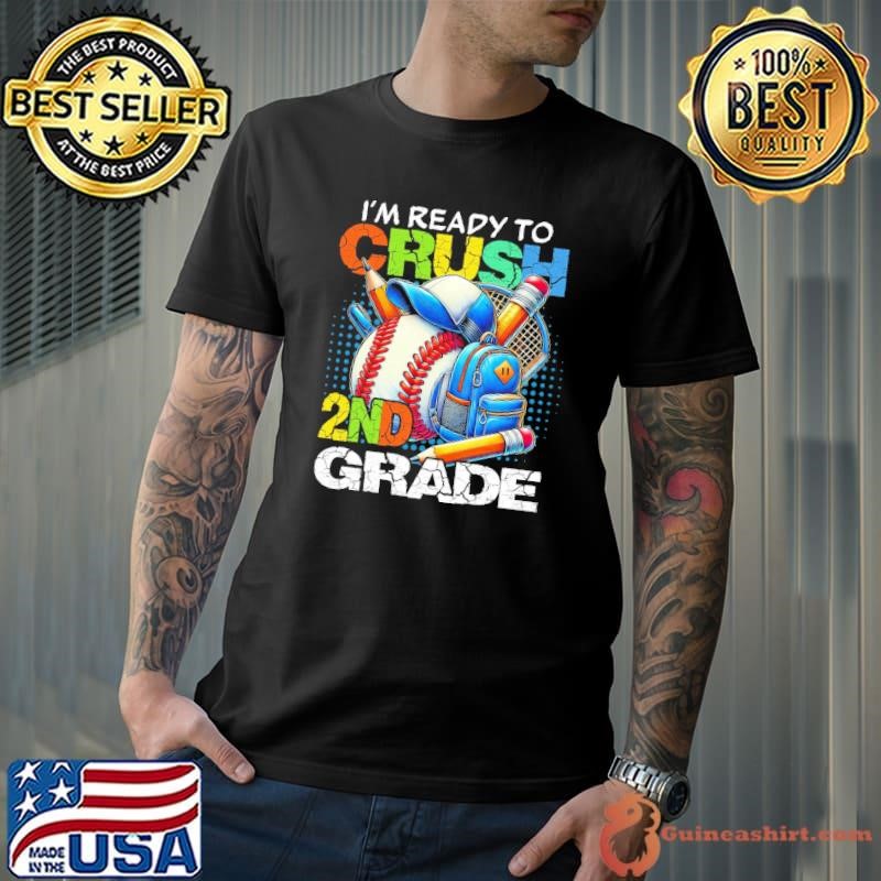 I'm Ready to Crush Second Grade Back to School Baseball T-Shirt