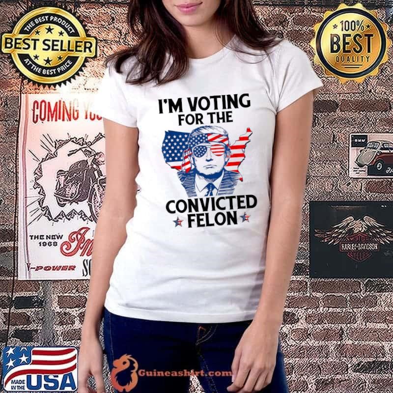 I'm Voting For The Convicted Felon Maps American Flag Pro Trump 2024 T-Shirt