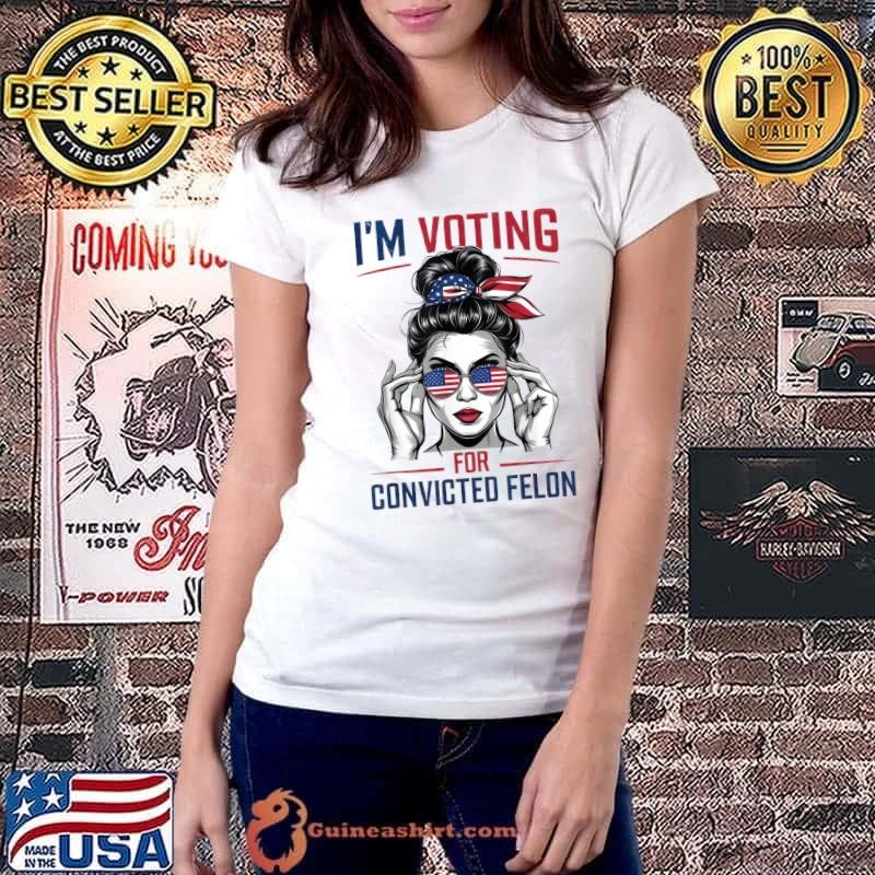 I'm Voting for Convicted Felon 2024 Sunglasses American Flag Election T-Shirt