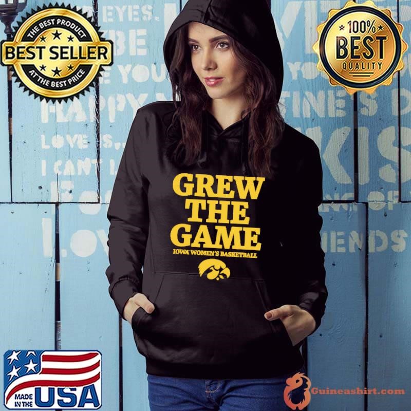 Iowa Hawkeyes women’s basketball grew the game Hoodie