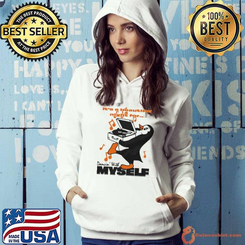 It’s A Beautiful Night For Dancin’ With Myself Hoodie