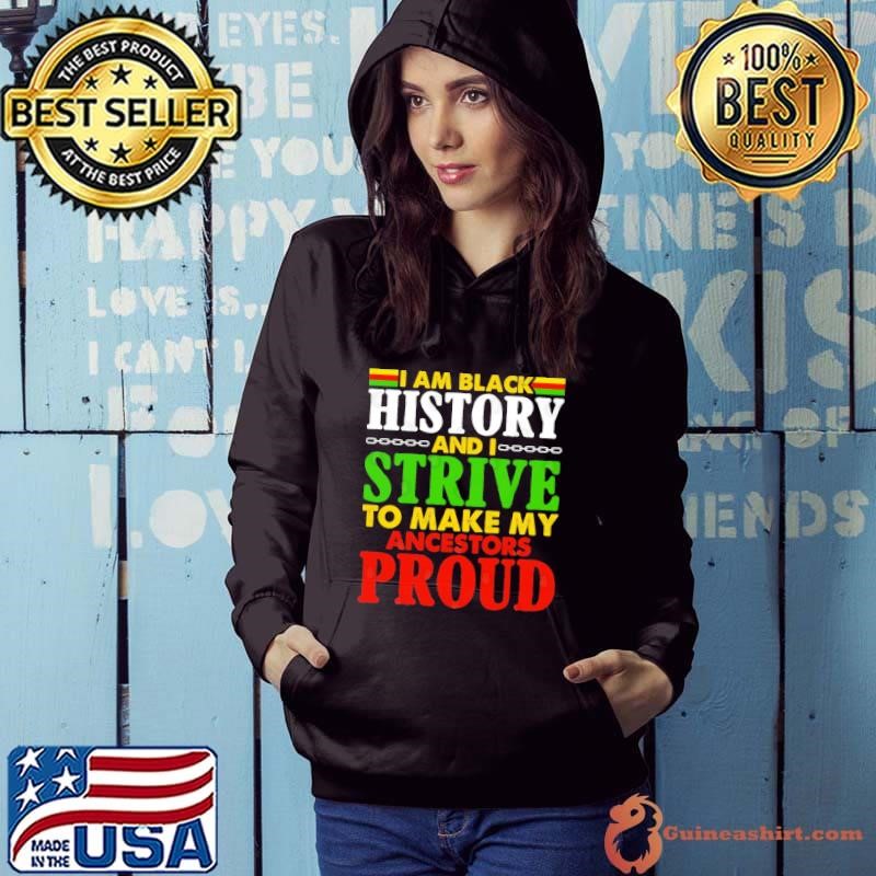 Juneteenth 2024 Celebrate Am Black History And Strive Make My Ancestors Hoodie
