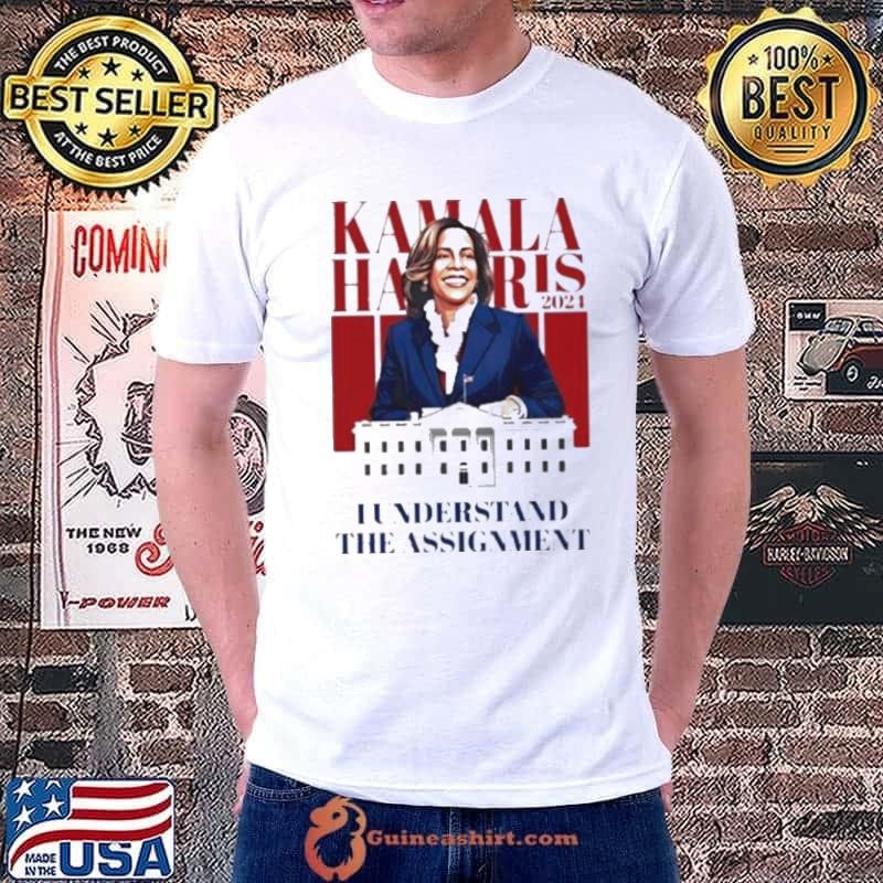Kamala Harris I Understand The Assignment Shirt