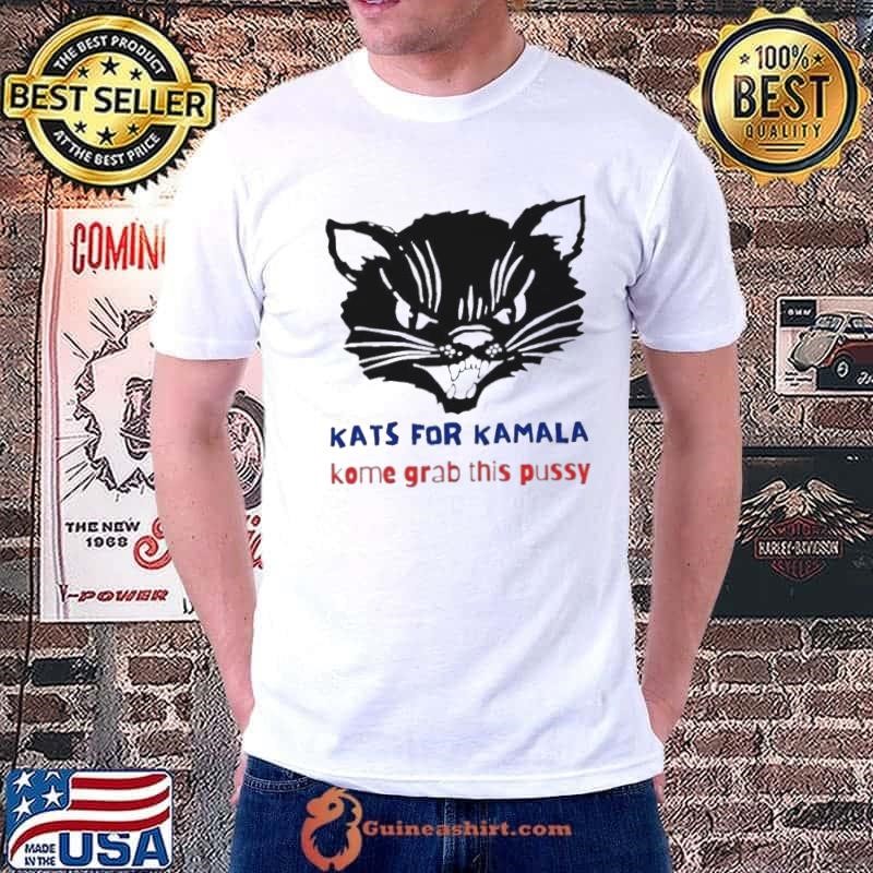 Kamala Harris Kats For Kamala Kome Grab This Pussy Unisex