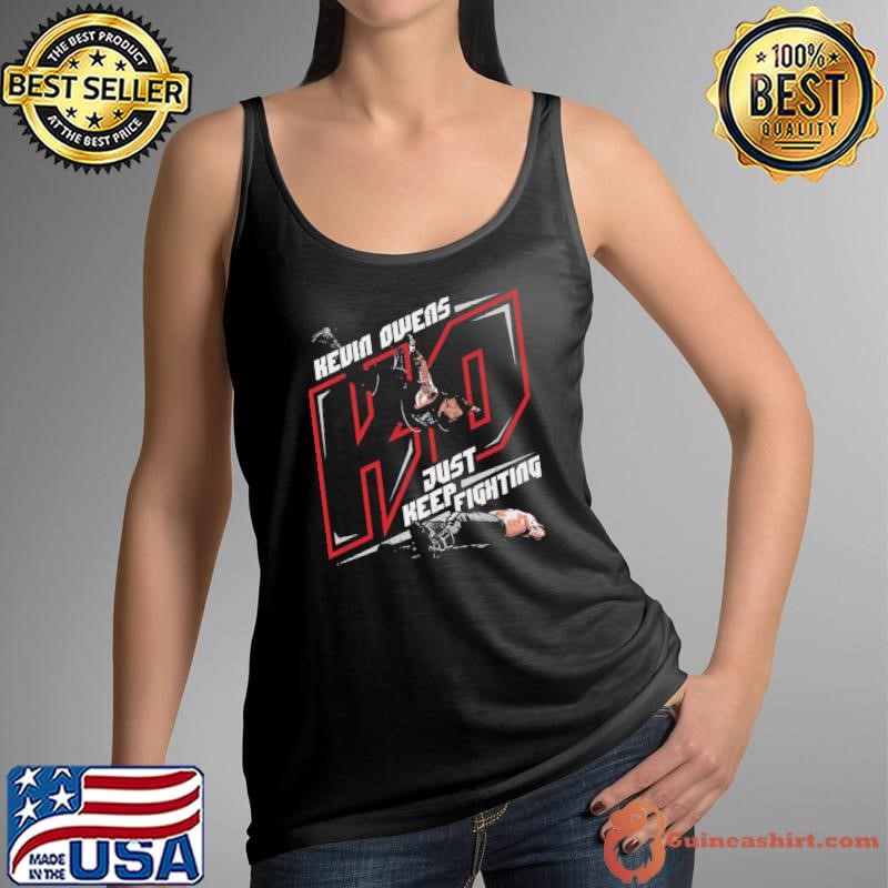 Kevin Owens Just Keep Fighting Canadian professional wrestler T-Shirt