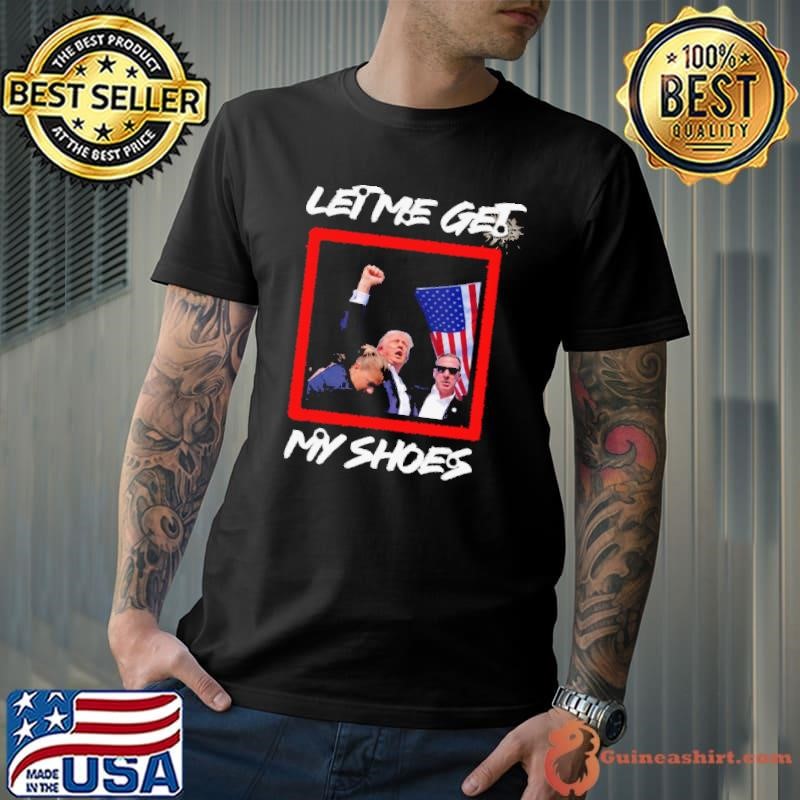 Let my get my Shoes Unisex