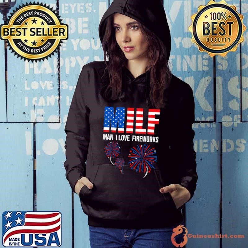 MILF Man I Love Fireworks American Patriotic 4th Of July T-Shirt