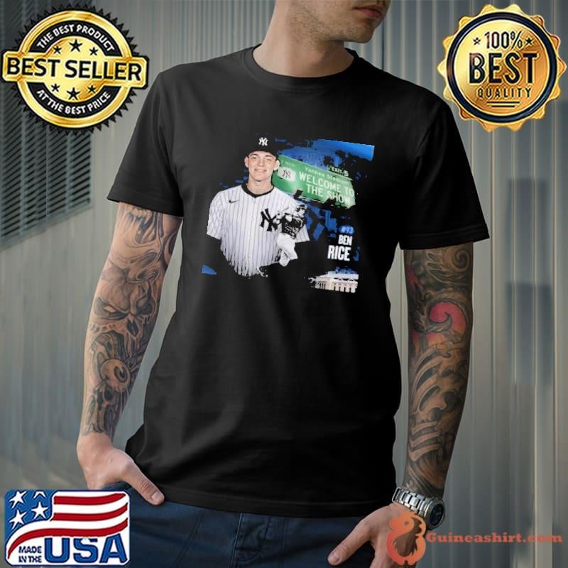 New York Yankees Ben Rice 93 Welcome To The Show shirt