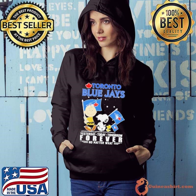 Peanuts Characters Toronto Blue Jays Yesterday Today Tomorrow Forever No Matter What Hoodie