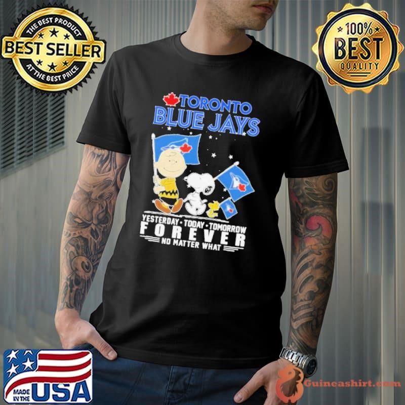 Peanuts Characters Toronto Blue Jays Yesterday Today Tomorrow Forever No Matter What Unisex
