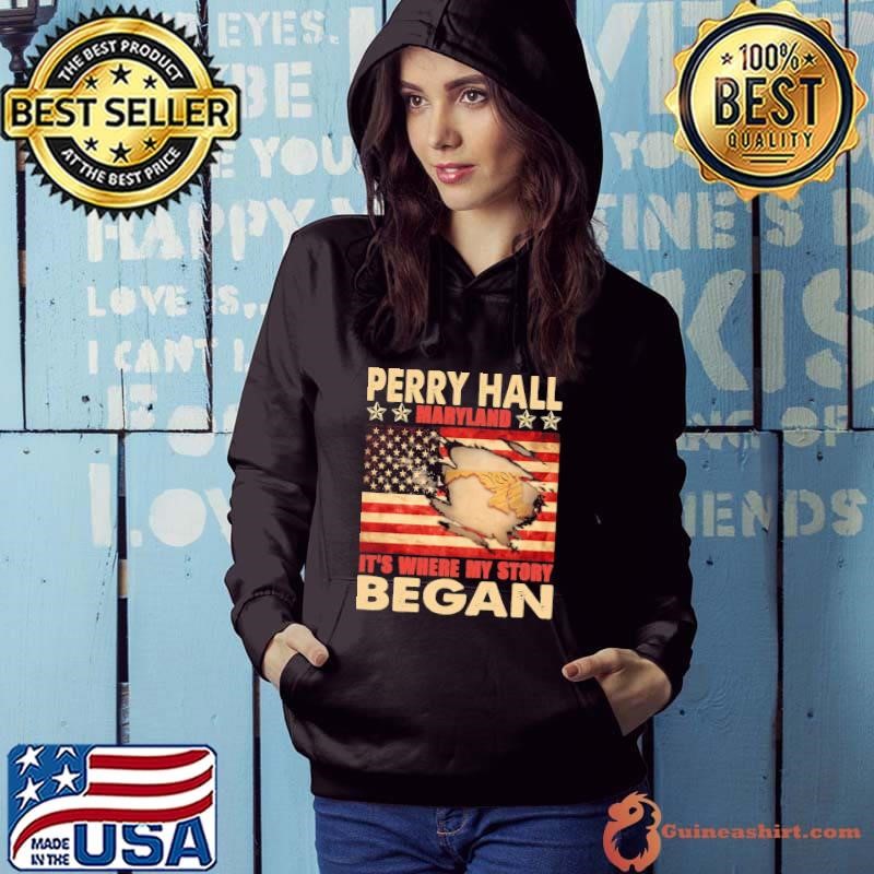 Perry Hall Maryland It's Where My Story Began Usa Flag 4Th Of July Hoodie