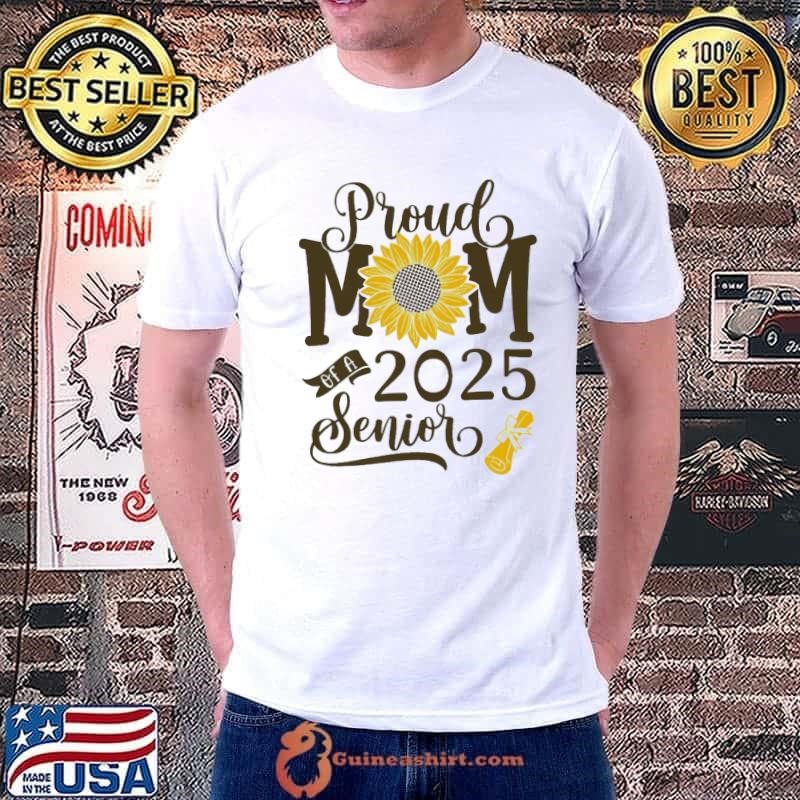 Proud Mom of a 2025 Senior Sunflower Graduate 25 Graduation T-Shirt