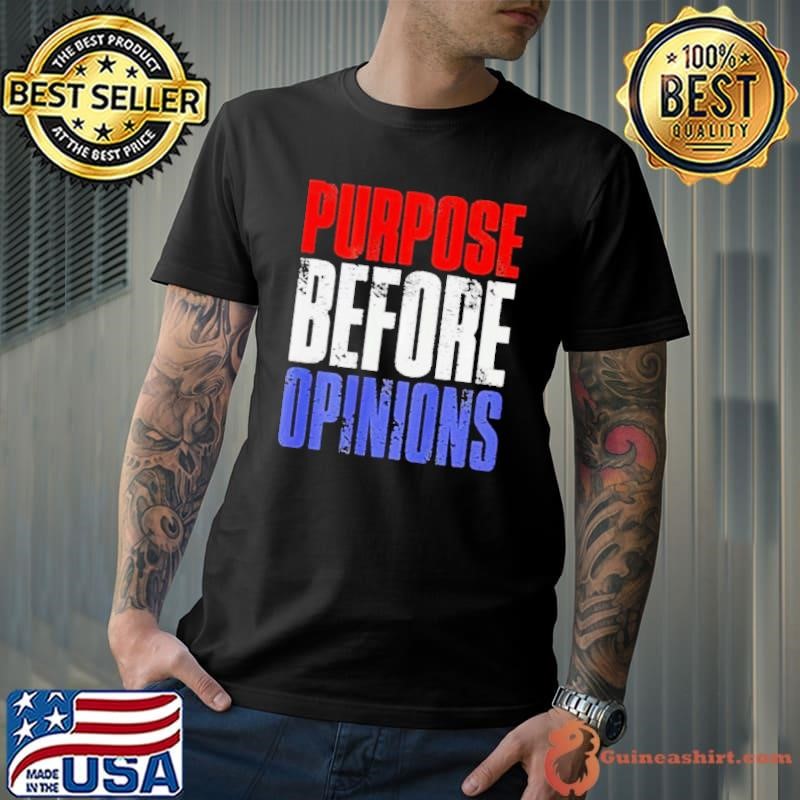 Purpose Before Opinions Austin Theory Live Unisex