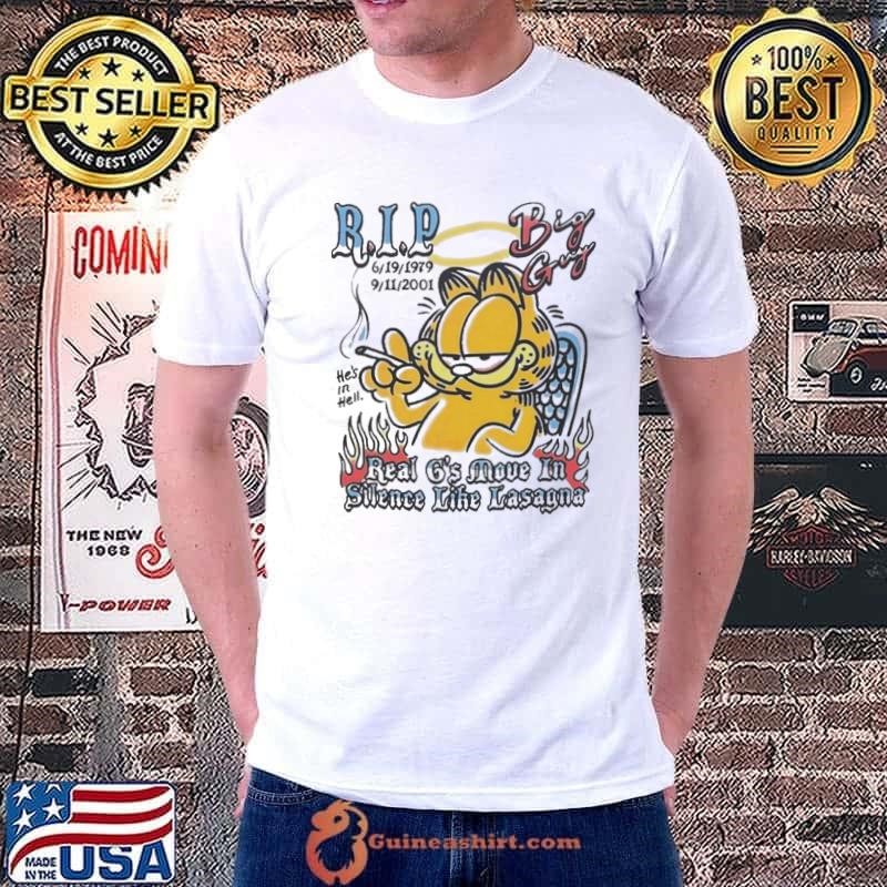 Rip Big Guy Real G’s Move In Silence Like Lasagna shirt