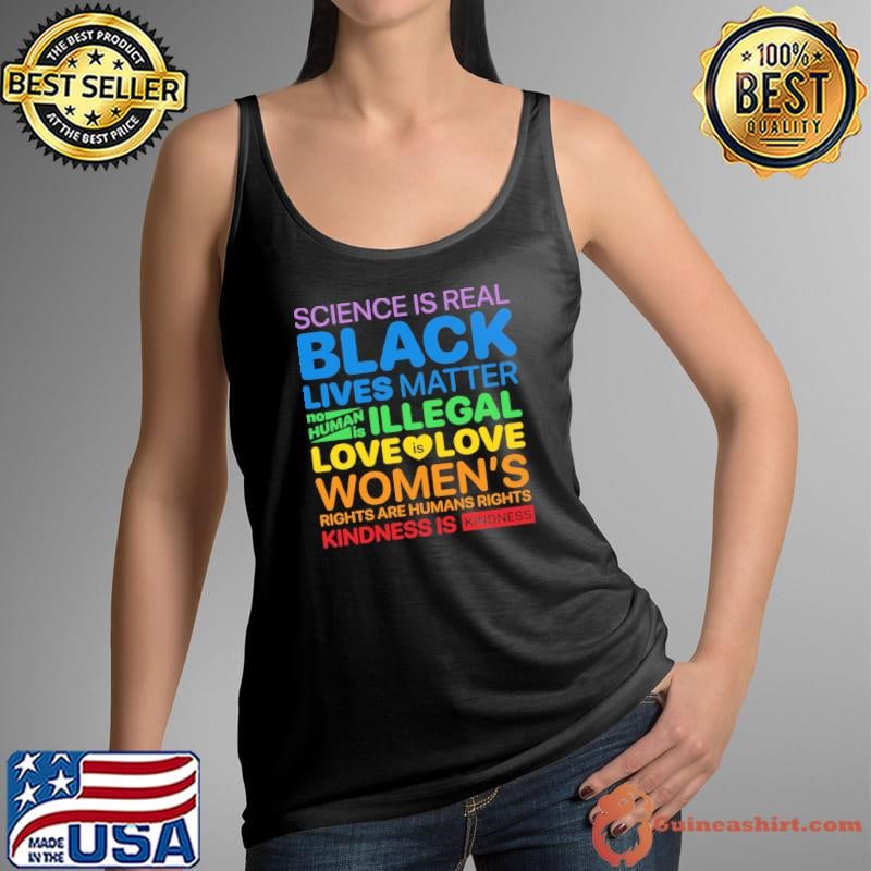Science Is Real Black Lives Matter No Human Is Illegal Love Is Love Tank Top